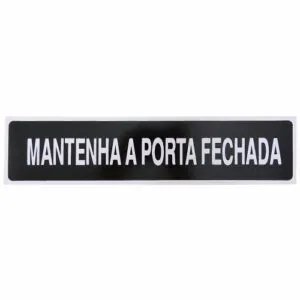 PLACA SINALIZACAO MANTENHA FECHADA - JA