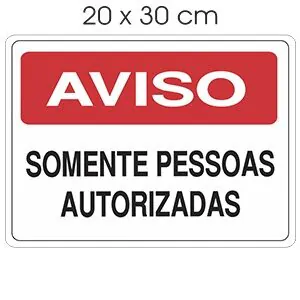 PLACA SINALIZACAO ENTRADA PERMITIDA SOMENTE PESSOAS AUTORIZADAS - JA