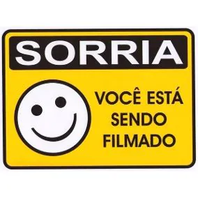 PLACA SINALIZACAO SORRIA VOCE ESTA SENDO FILMADO - JA
